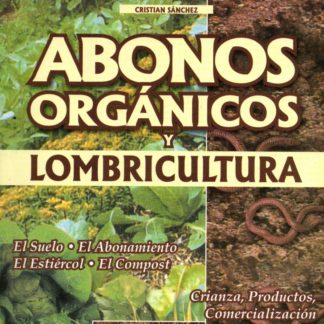 Abonos Orgánicos y Lombricultura